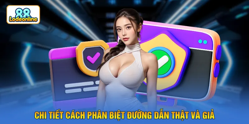 Chi tiết cách phân biệt đường dẫn thật và giả