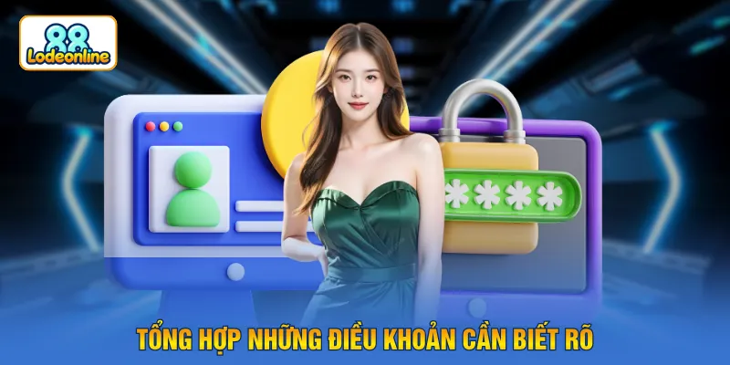 Tổng hợp những điều khoản cần biết rõ